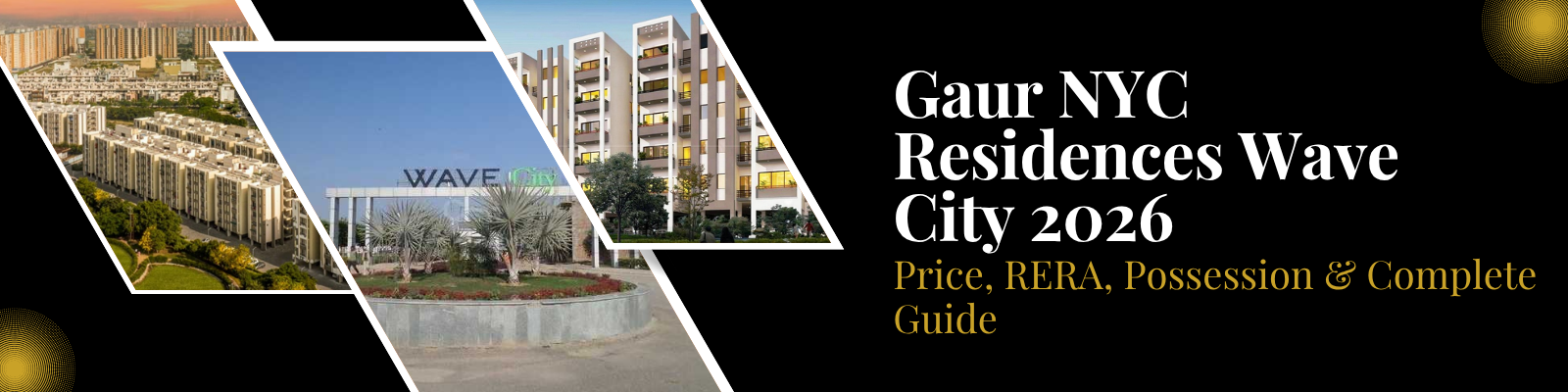 Gaur NYC Wave City Ghaziabad 2026 — Price, Flats & Buyer Guide