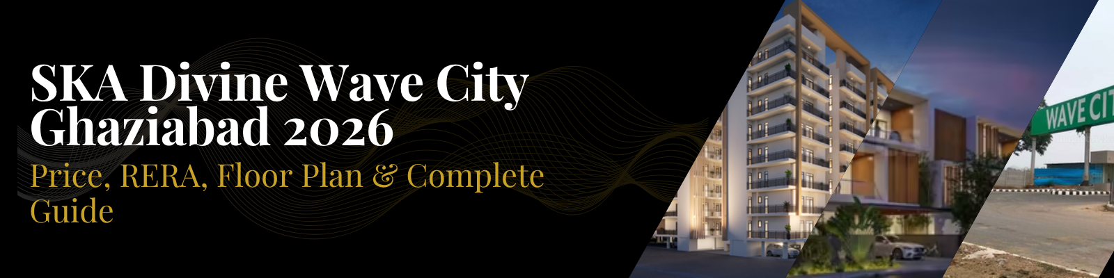 SKA Divine Wave City Ghaziabad 2026 — Price, RERA, Floor Plan & Complete Guide