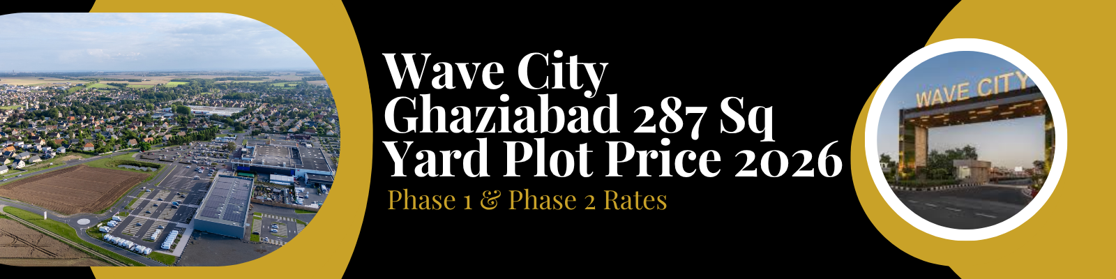 Wave City 287 Sqyard Plot Price 2026 — Phase 1 & Phase 2 Rates