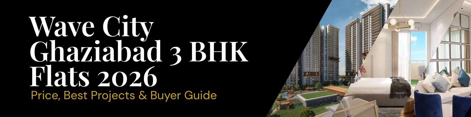 Wave City Ghaziabad 3 BHK Flats 2026 — Price, Best Projects & Buyer Guide