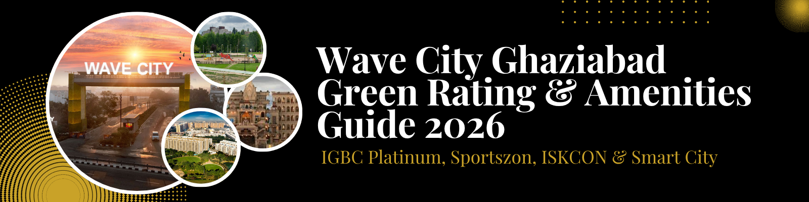 Wave City IGBC Green Rating 2026 — Platinum Certification & Amenities