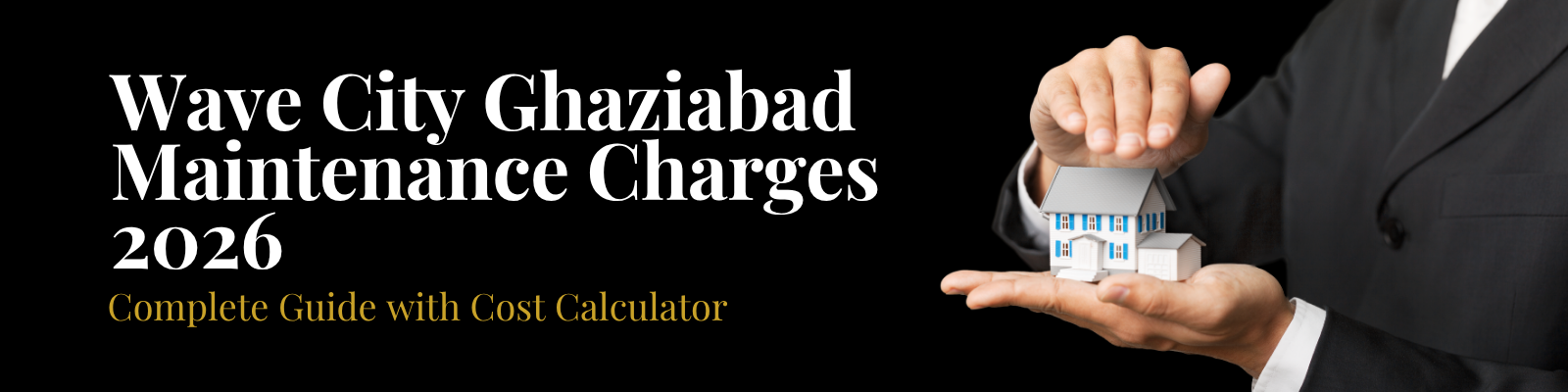 Wave City Ghaziabad Maintenance Charges 2026 — Complete Guide with Cost Calculator