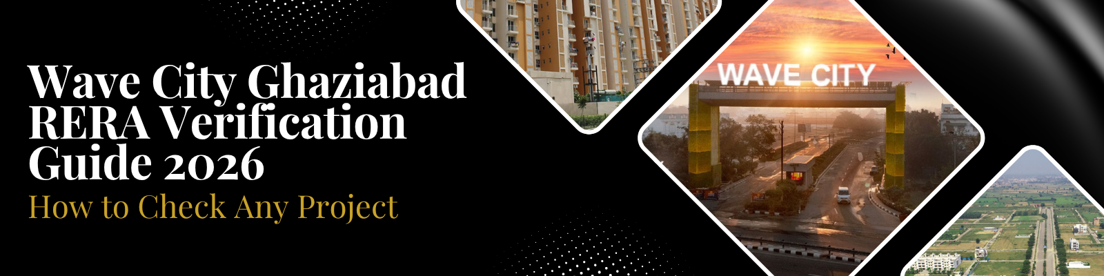 Wave City Ghaziabad RERA Verification Guide 2026 — How to Check Any Project