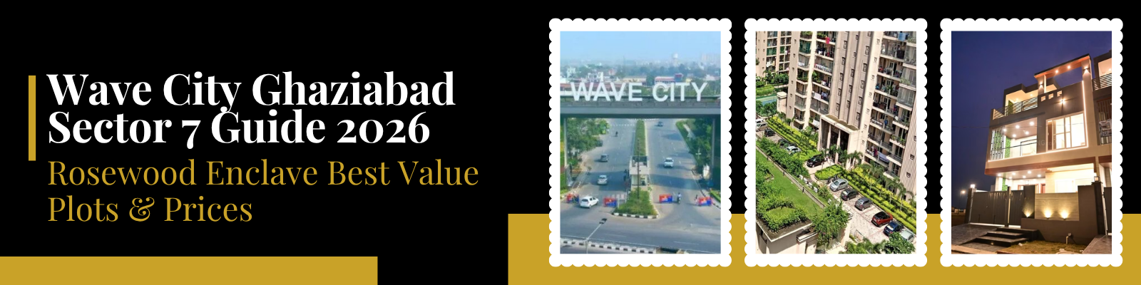 Wave City Ghaziabad Sector 7 Guide 2026 — Rosewood Enclave Best Value Plots & Prices
