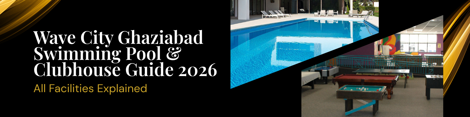 Wave City Ghaziabad Swimming Pool & Clubhouse Guide 2026 — All Facilities Explained