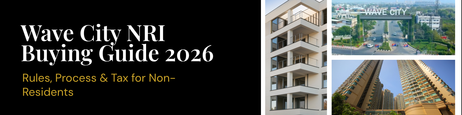 Wave City NRI Buying Guide 2026 — Rules, Process & Tax for Non-Residents