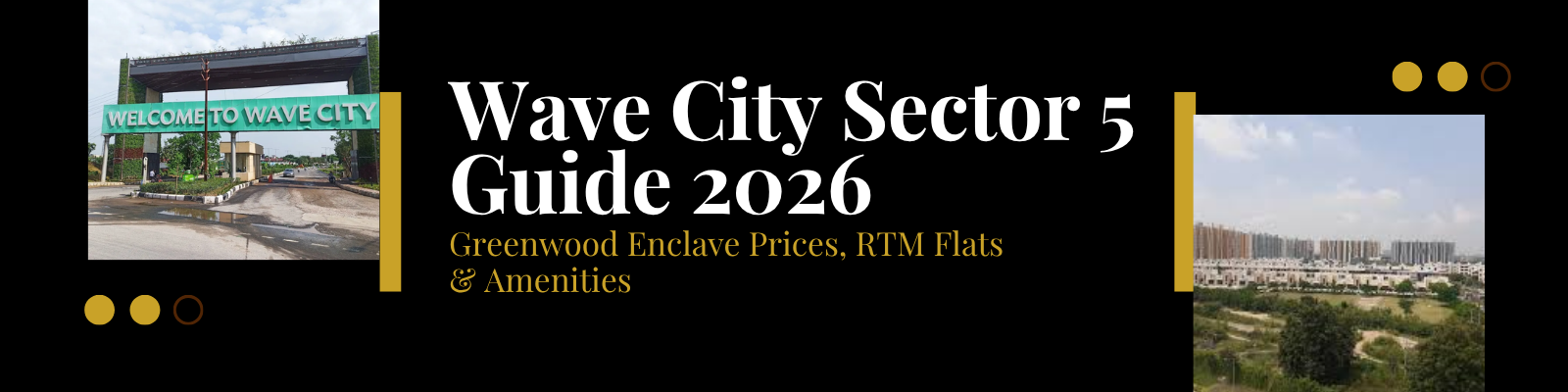 Wave City Sector 5 Guide 2026 — Greenwood Enclave Prices, RTM Flats & Amenities